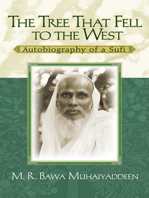 cover image of The Tree That Fell to the West: Autobiography of a Sufi